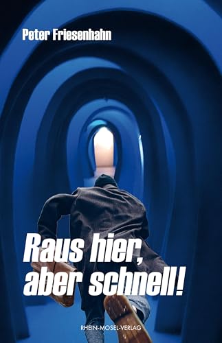 Raus hier, aber schnell! von Rhein-Mosel-Verlag