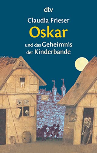 Oskar und das Geheimnis der Kinderbande (Die Oskar-Reihe, Band 2) von dtv Verlagsgesellschaft