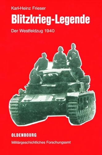 Blitzkrieg-Legende: Der Westfeldzug 1940 (Operationen des Zweiten Weltkrieges, 2)