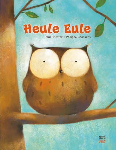 Heule Eule: Bilderbuch