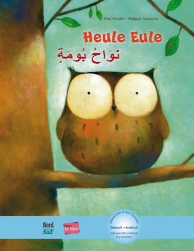 Heule Eule (Deutsch-Arabisch): Zweisprachiges Kinderbuch mit MP3-Hörbuch zum Herunterladen