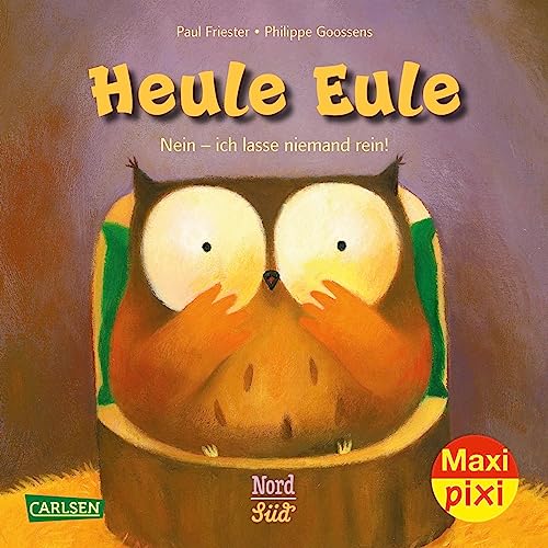 Maxi Pixi 330: VE 5: Heule Eule – Nein, ich lasse niemand rein! (5 Exemplare) (330) von Carlsen