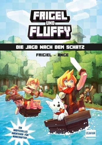 Frigel und Fluffy - Die Jagd nach dem Schatz Bd. 1: Ein inoffizielles Abenteuer für Minecrafter mit farbigen Illustrationen von Ullmann Medien GmbH