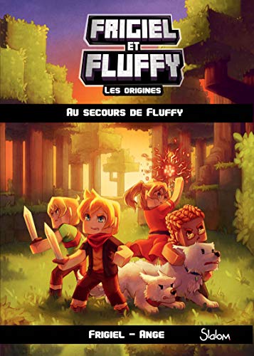 Frigiel et Fluffy Les origines - tome 2 Au secours de Fluffy (2)