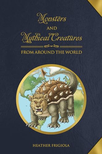 Monsters and Mythical Creatures from Around the World