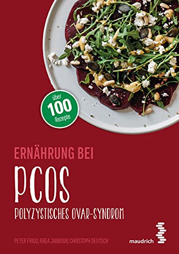 Ernährung bei PCOS: Polyzystisches Ovarsyndrom (maudrich.gesund essen) von Facultas / Maudrich