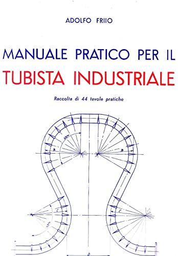 Manuale pratico per il tubista industriale (Meccanica)