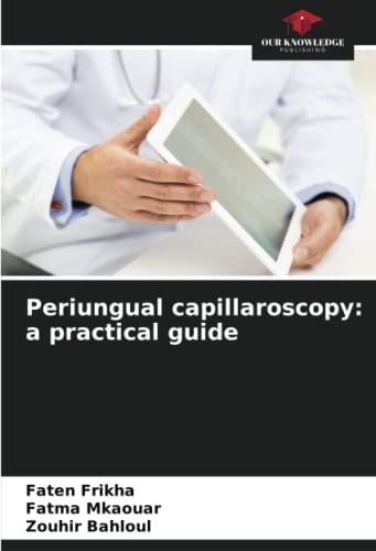 Periungual capillaroscopy: a practical guide von Our Knowledge Publishing