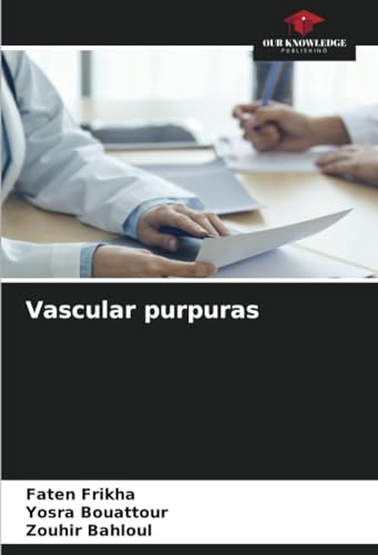 Vascular purpuras: DE von Our Knowledge Publishing