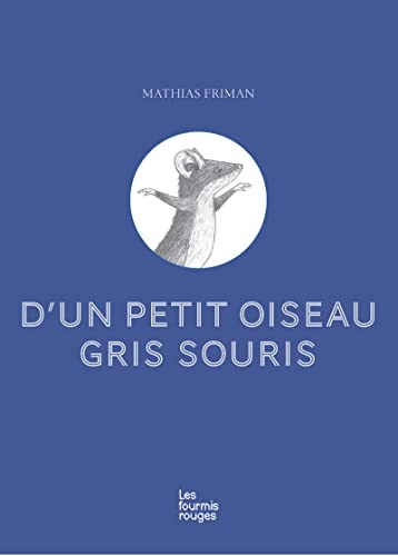 D'un petit oiseau gris souris D'un petit oiseau gris souris von FOURMIS ROUGES