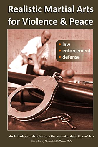 Realistic Martial Arts for Violence and Peace: Law, Enforcement, Defense von Via Media Publishing Company