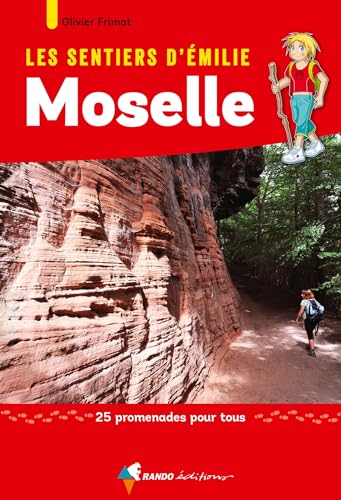 Les Sentiers d'Emilie en Moselle: 25 promenades pour tous von RANDO