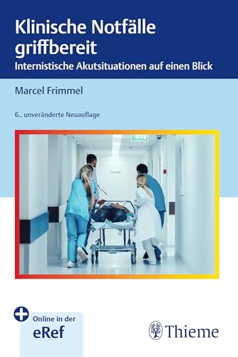 Klinische Notfälle griffbereit: Internistische Akutsituationen auf einen Blick von Thieme