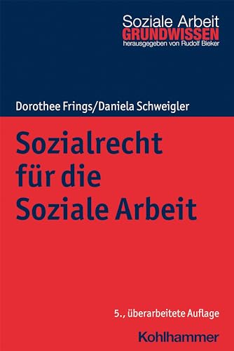 Sozialrecht für die Soziale Arbeit (Grundwissen Soziale Arbeit, 4, Band 4) von Kohlhammer