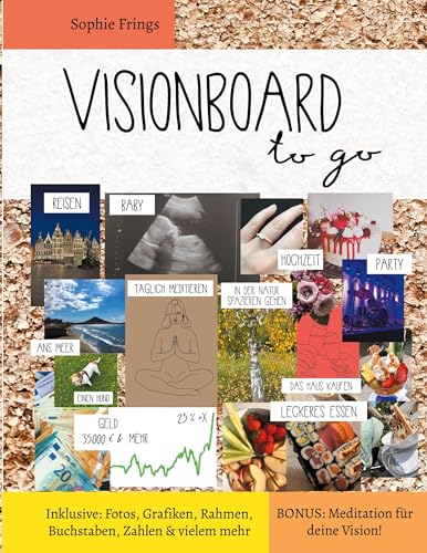 Visionboard to go - Motivationsbuch für Erwachsene: Erstelle dein persönliches Visionboard mit all deinen Wünschen, Zielen & Träumen - überall & jederzeit! inkl. Bonus-Meditation von BoD – Books on Demand