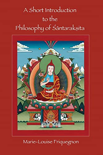 A Short Introduction to the Philosophy of Santaraksita von CREATESPACE