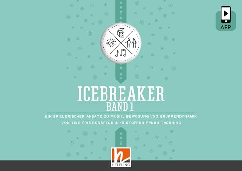 Icebreaker 1: Ein spielerischer Ansatz zu Musik, Bewegung und Gruppendynamik von Helbling Verlag GmbH