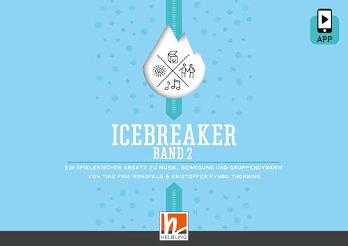 Icebreaker 2: Ein spielerischer Ansatz zu Musik, Bewegung und Gruppendynamik von Helbling Verlag