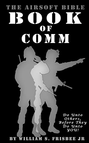 The Airsoft Bible: Book of Comm von CREATESPACE