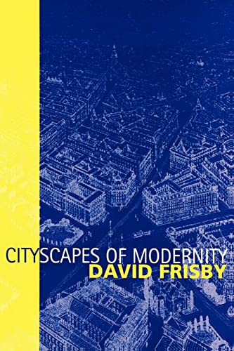 Cityscapes of Modernity: Critical Explorations Cityscapes of Modernity: Critical Explorations von Polity