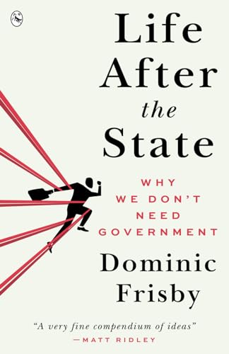 Life After the State: Why We Don't Need Government von Independently published