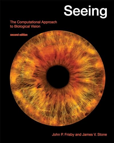 Seeing, second edition: The Computational Approach to Biological Vision (Mit Press)