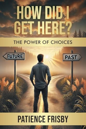 How Did I Get Here? The Power of Choices How Did I Get Here? The Power of Choices von BlueInk Media Solutions