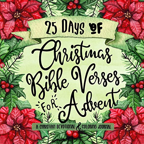 25 Days of Christmas Bible Verses for Advent: A Christian Devotional & Coloring Journal (The Creative Bible Study Workbook Series, Band 3) von 123 Journal It Publishing