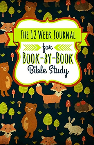 The 12 Week Journal for Book-by-Book Bible Study (Forest Animals Cover): a homeschool workbook for understanding biblical places, people, history, and ... Biblical Places, People, History, and Culture von 123 Journal It Publishing
