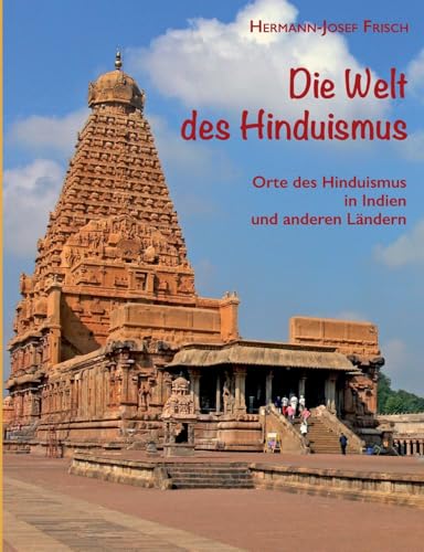 Die Welt des Hinduismus: Orte des Hinduismus in Indien und anderen Ländern von Books on Demand