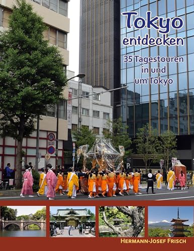 Tokyo entdecken: 35 Tagestouren in und um Tokyo