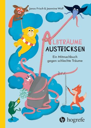 Albträume austricksen: Ein Mitmachbuch gegen schlechte Träume von HOGREFE (VORM. VERLAG HANS HUBER )