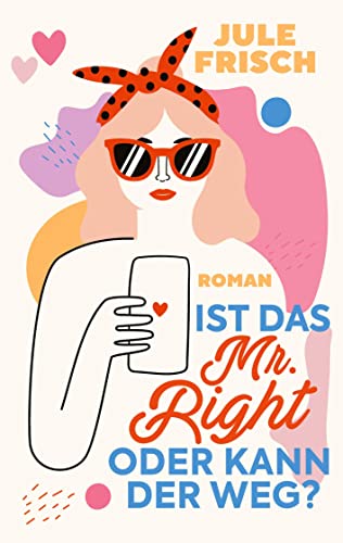 Ist das Mr. Right oder kann der weg?