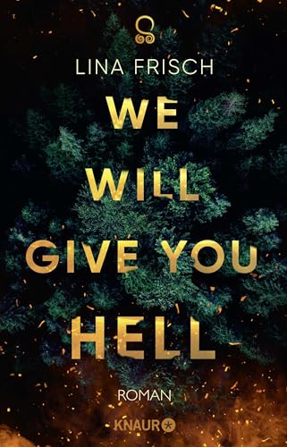 We Will Give You Hell: Roman | Urban Fantasy | »Aufwühlend, wütend und absolut episch! Lina Frisch zeigt, dass Wut nötig ist, um die Welt zu verändern.« Justine Pust von Droemer Knaur*