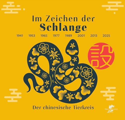 Im Zeichen der Schlange: Der chinesische Tierkreis von Drachenhaus Verlag