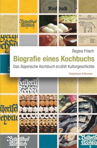 Biografie eines Kochbuchs: Das ,Bayerische Kochbuch‘ erzählt Kulturgeschichte