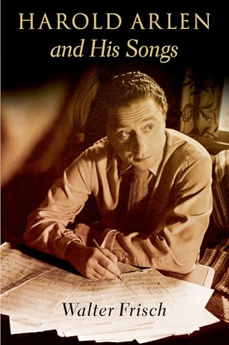 Harold Arlen and His Songs von Oxford University Press Inc