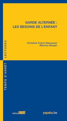 Garde alternée : Les besoins de l'enfant Garde alternée : Les besoins de l'enfant von FABERT