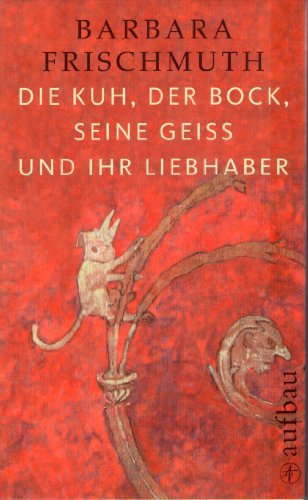 Die Kuh, der Bock, seine Geiß und ihr Liebhaber: Tiere im Hausgebrauch