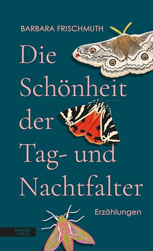 Die Schönheit der Tag- und Nachtfalter von Residenz Verlag