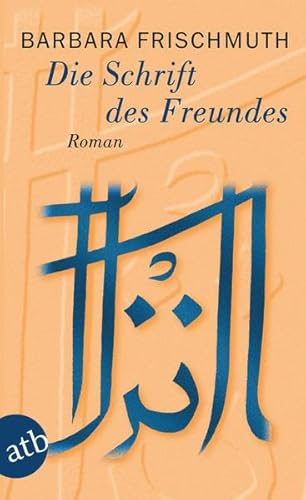 Die Schrift des Freundes: Roman