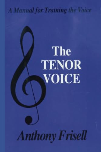 The Tenor Voice: A Manual for Training the Voice