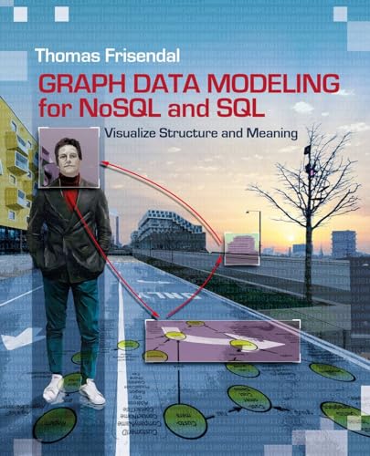 Graph Data Modeling for NoSQL and SQL: Visualize Structure and Meaning von Technics Publications