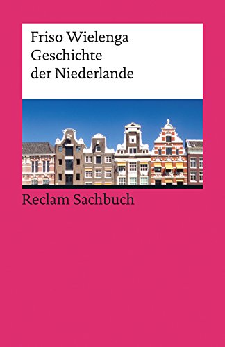 Geschichte der Niederlande (Reclams Universal-Bibliothek)