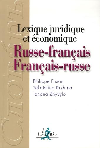 Russe - français / Français - russe : Lexique juridique et économique Russe - français / Français - russe : Lexique juridique et économique von CHIRON