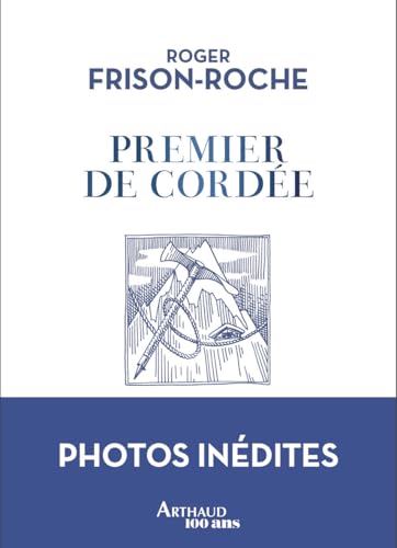 Premier de cordée: Édition collector Premier de cordée: Édition collector von ARTHAUD