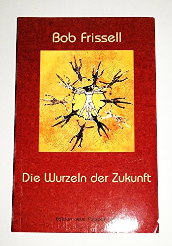 Die Wurzeln der Zukunft: Band II