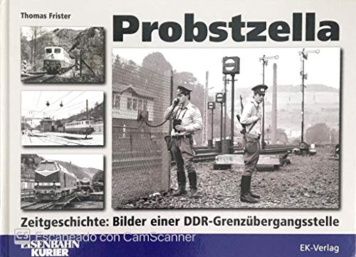 Probstzella: Zeitgeschichte: Bilder einer DDR-Grenzübergangsstelle