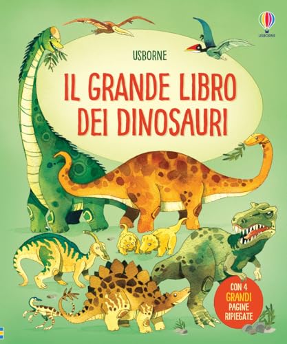 Il grande libro dei dinosauri (Libroni Usborne) von Usborne Publishing