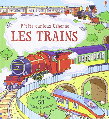 Les trains - P'tits curieux Usborne Les trains - P'tits curieux Usborne von Usborne